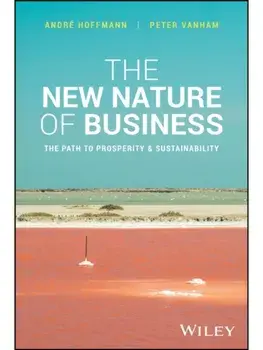The New Nature of Business. The Path to Prosperity and Sustainability, Hardback/Peter Vanham