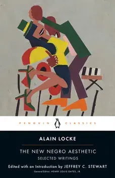 The New Negro Aesthetic: Selected Writings, Paperback/Alain Locke