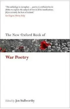 The New Oxford Book of War Poetry - Jon Stallworthy