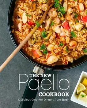 The New Paella Cookbook: Delicious One Pot Dinners from Spain, Paperback/Booksumo Press