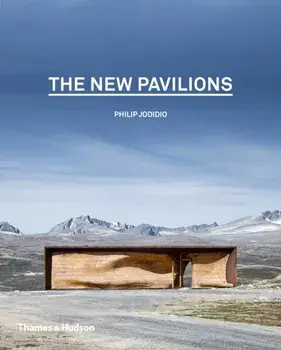 The New Pavilions, Hardback/Philip Jodidio