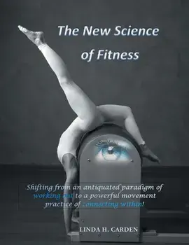 The New Science of Fitness, Paperback/Linda H. Carden
