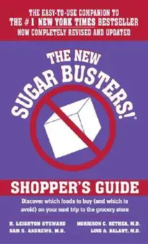 The New Sugar Busters! Shopper's Guide: Discover Which Foods to Buy (and Which to Avoid) on Your Next Trip to the Grocery Store/H. Leighton Steward