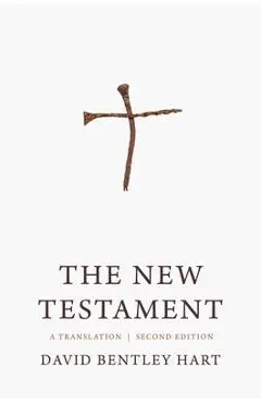 The New Testament: A Translation - David Bentley Hart