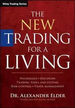 The New Trading for a Living: Psychology, Discipline, Trading Tools and Systems, Risk Control, Trade Management, Hardcover/Alexander Elder