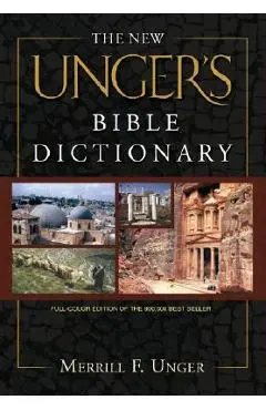 The New Unger's Bible Dictionary - Merrill F. Unger