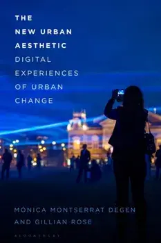 The New Urban Aesthetic. Digital Experiences of Urban Change, Paperback/***