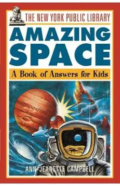 The New York Public Library Amazing Space: A Book of Answers for Kids - The New York Public Library