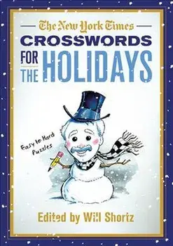 The New York Times Crosswords for the Holidays: Easy to Hard Puzzles, Paperback/***