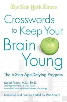 The New York Times Crosswords to Keep Your Brain Young: The 6-Step Age-Defying Program, Paperback/New York Times