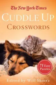 The New York Times Cuddle Up Crosswords: 75 Easy Puzzles, Paperback/The New York Times