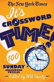 The New York Times It's Crossword Time!: 100 Sunday Crossword Puzzles, Paperback/New York Times
