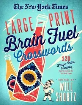 The New York Times Large-Print Brain Fuel Crosswords: 120 Large-Print Puzzles from the Pages of the New York Times, Paperback/The New York Times