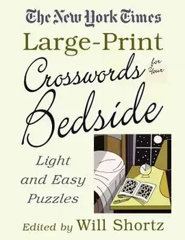 The New York Times Large-Print Crosswords for Your Bedside: Light and Easy Puzzles, Paperback/New York Times