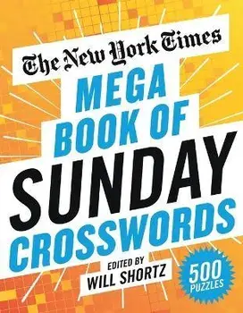 The New York Times Mega Book of Sunday Crosswords: 500 Puzzles, Paperback/New York Times