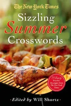 The New York Times Sizzling Summer Crosswords: 75 Easy to Hard Puzzles, Paperback/New York Times