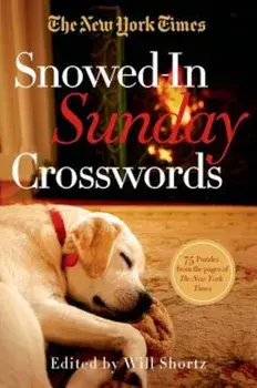The New York Times Snowed-In Sunday Crosswords: 75 Puzzles from the Pages of the New York Times, Paperback/The New York Times