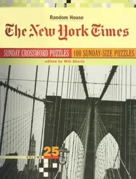 The New York Times Sunday Crossword Puzzles, Volume 25, Paperback/Will Shortz