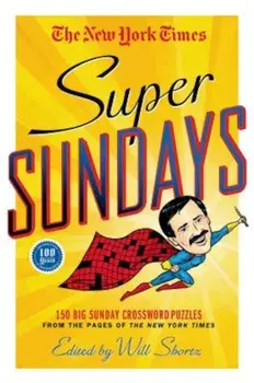 The New York Times Super Sundays: 150 Big Sunday Crossword Puzzles from the Pages of the New York Times, Paperback/The New York Times
