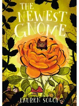 The Newest Gnome, Hardback/Lauren Soloy