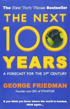 The Next 100 Years/George Friedman