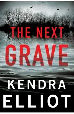 The Next Grave - Kendra Elliot