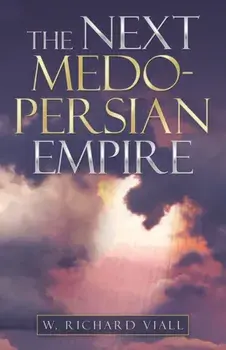 The Next Medo-Persian Empire, Paperback/W. Richard Viall