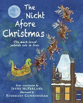 The Nicht Afore Christmas. The much-loved yuletide tale in Scots, Paperback/Irene McFarlane