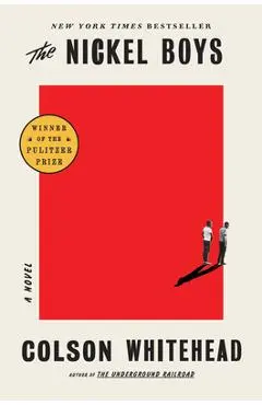 The Nickel Boys (Winner 2020 Pulitzer Prize for Fiction) - Colson Whitehead