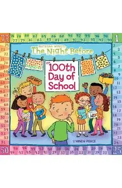 The Night Before the 100th Day of School - Natasha Wing