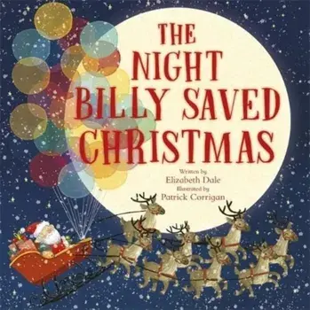 The Night Billy Saved Christmas, Paperback/Elizabeth Dale