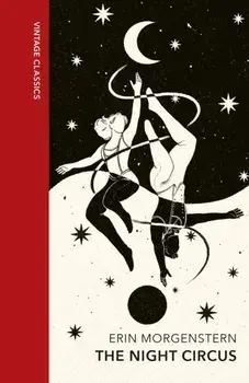 The Night Circus. Vintage Quarterbound Classics, Hardback/Erin Morgenstern