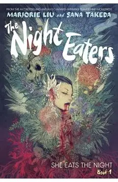 The Night Eaters: She Eats the Night (the Night Eaters Book #1) - Marjorie Liu