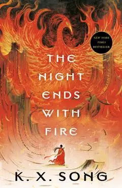 The Night Ends with Fire - K. X. Song