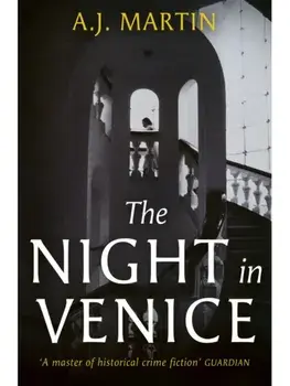 The Night in Venice. An irresistible historical novel – The Talented Mr Ripley meets A Room with a View, Paperback/A.J. Martin