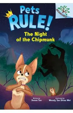 The Night of the Chipmunk: A Branches Book (Pets Rule! #6) - Susan Tan