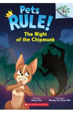 The Night of the Chipmunk: A Branches Book (Pets Rule! #6) - Susan Tan