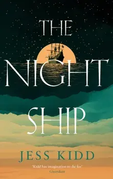 The Night Ship. Main, Hardback/Jess Kidd