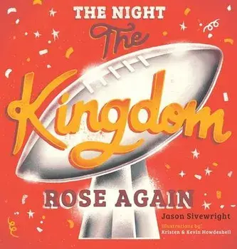 The Night The Kingdom Rose Again, Hardcover/Jason Sivewright