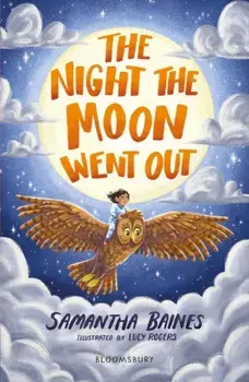 The Night the Moon Went Out: A Bloomsbury Reader, Paperback/Samantha Baines