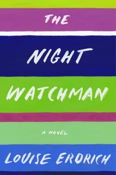 The Night Watchman, Hardcover/Louise Erdrich