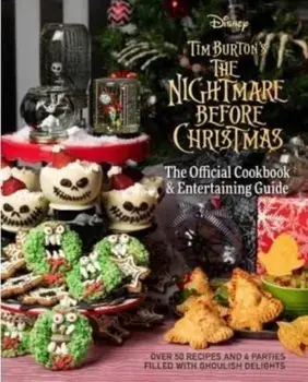 The Nightmare Before Christmas: The Official Cookbook and Entertaining Guide, Hardback/Caroline Hall