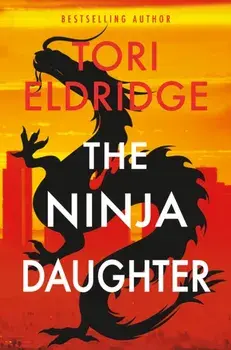 The Ninja Daughter : Lily Wong #1. New ed, Paperback/Tori Eldridge