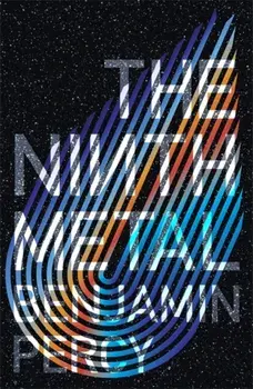 The Ninth Metal. The Comet Cycle Book 1, Paperback/Benjamin Percy
