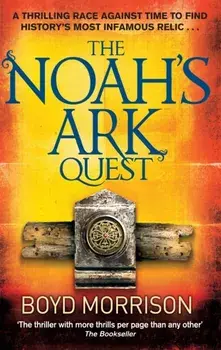 The Noah's Ark Quest, Paperback/Boyd Morrison