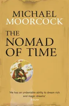 The Nomad of Time, Paperback/Michael Moorcock