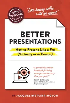 The Non-Obvious Guide to Presenting Virtually (With or Without Slides), Paperback/***