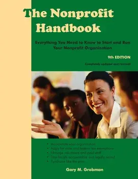 The Nonprofit Handbook: Everything You Need To Know To Start and Run Your Nonprofit Organization, Paperback/Gary M. Grobman