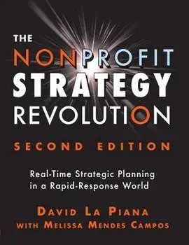 The Nonprofit Strategy Revolution: Real-Time Strategic Planning in a Rapid-Response World, Paperback/David La Piana