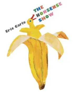 The Nonsense Show, Hardcover/Eric Carle